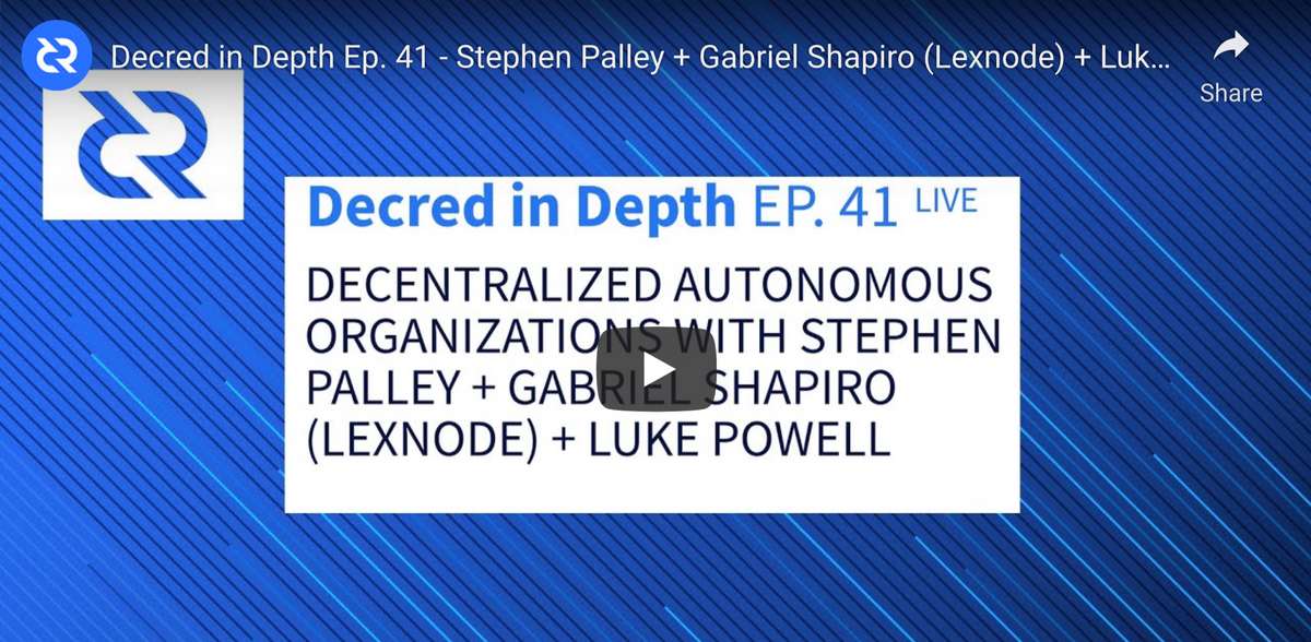 Decred in Depth Ep. 41 - Stephen Palley + Gabriel Shapiro (Lexnode) + Luke Powell