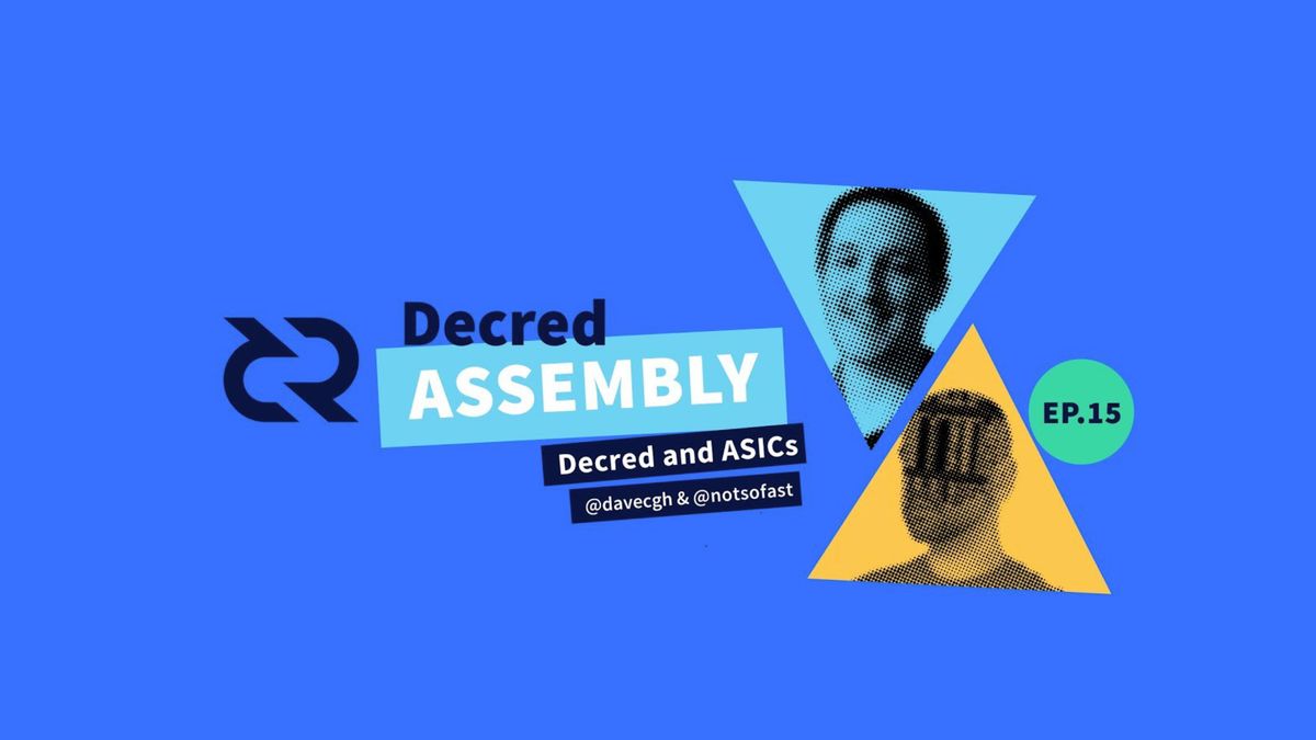 Decred Assembly - Ep15 - Decred and ASICs