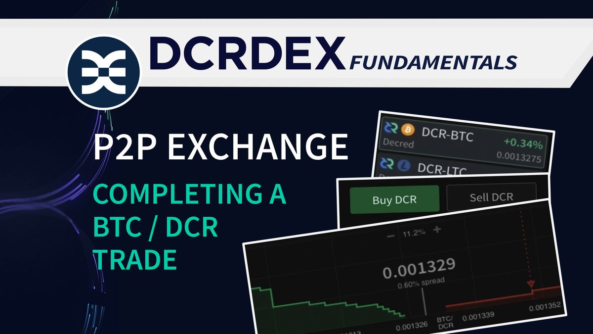 DCRDEX Completing a P2P Trade - DCRDEX Fundamentals