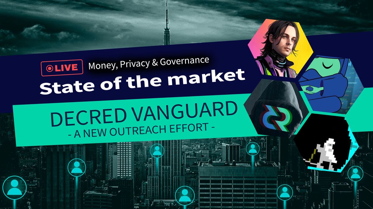 State of the market - Decred Vanguard- A New Outreach Effort
