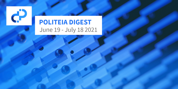 Politeia Digest #44 - June 19 - July 18 2021