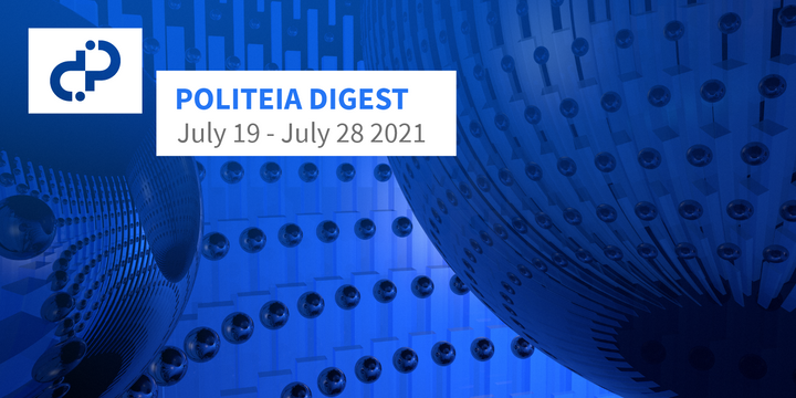 Politeia Digest #45 - July 19 - July 28 2021