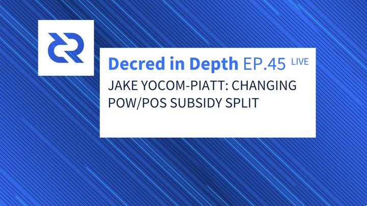 Decred in Depth Ep. 45 - with Jake Yocom-Piatt - Changing PoW/PoS Subsidy Split