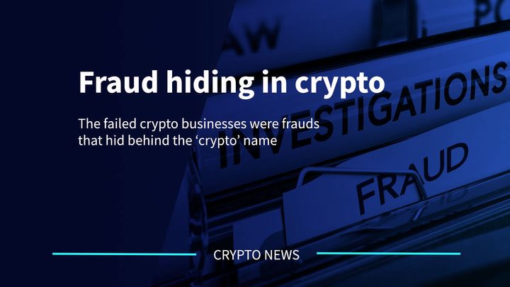 Failed businesses were frauds and used crypto as cover